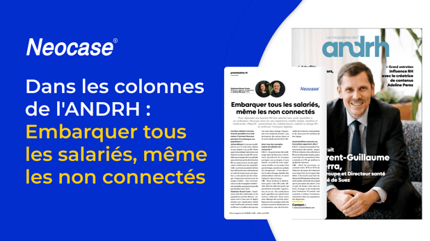 Neocase dans l’ANDRH : Comment embarquer tous les salariés, même les non connectés