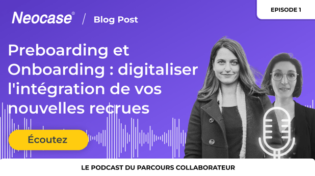 Preboarding et Onboarding : digitaliser l'intégration de vos nouvelles recrues, Parcours de Podcasts - Episode 1