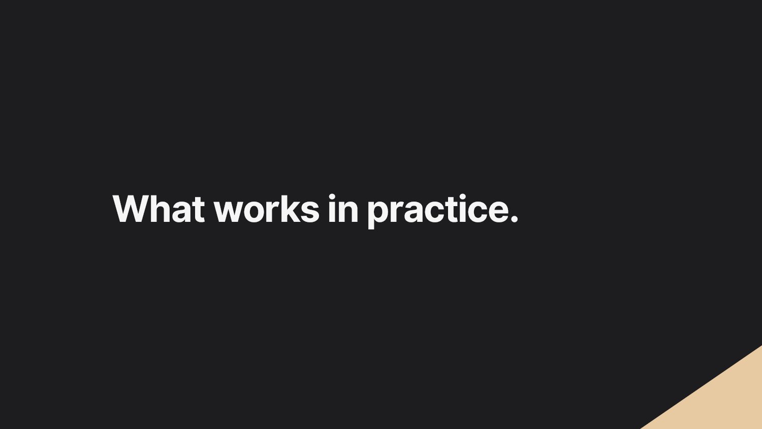 What works in practice.