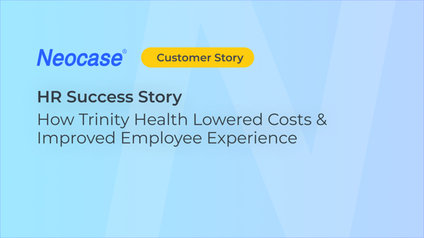 HR Success Story -How Trinity Health Lowered Costs & Improved Employee Experience