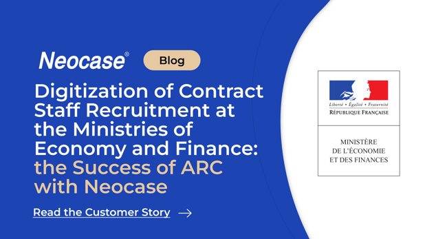 Digitization of Contract Staff Recruitment at the French Ministries of Economy and Finance: the Success of ARC with Neocase
