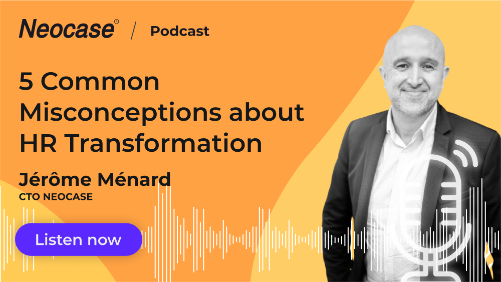 vignette-podcast-5-common-misconceptions-hr-transformation-Jerome-Menard-Neocase