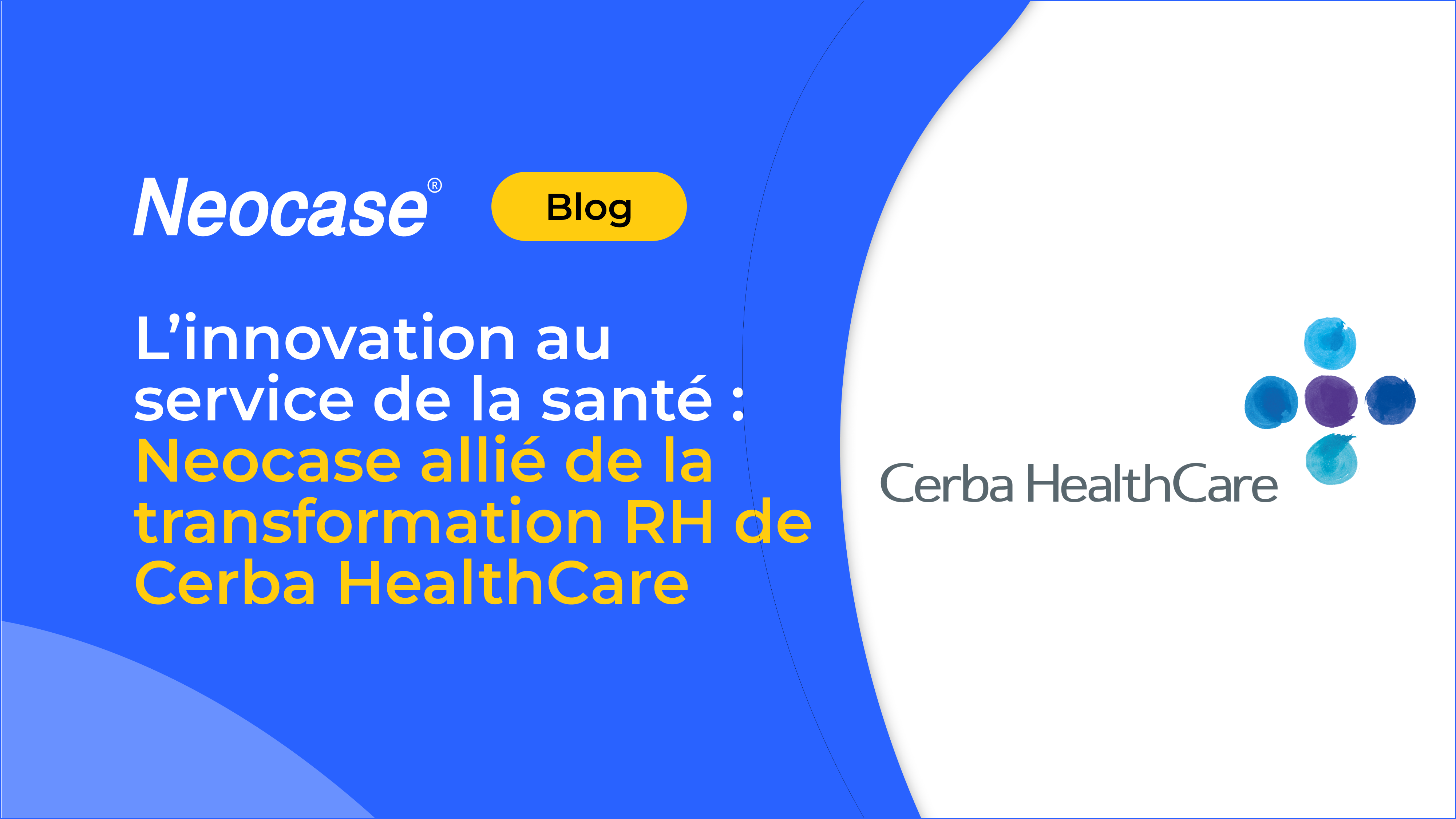 L'innovation au service de la santé : Neocase allié de la ...